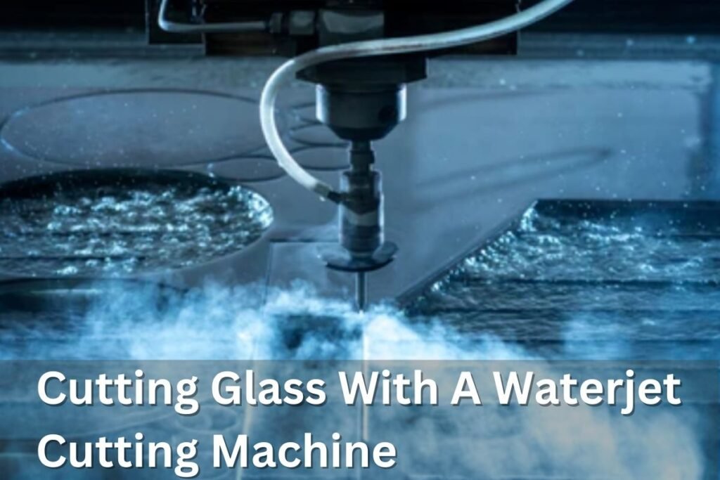 glass cutting with waterjet